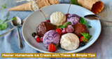 10 Easy Ways to Improve Your Homemade Ice Cream