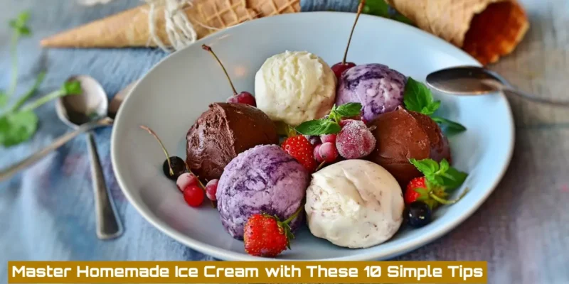 10 Easy Ways to Improve Your Homemade Ice Cream