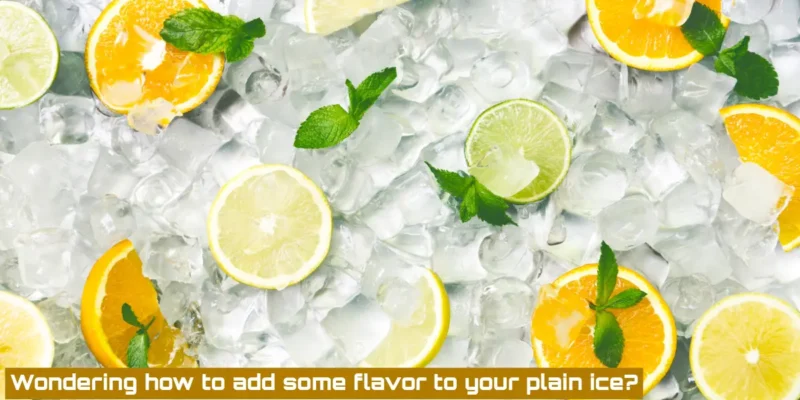 Plain Ice No More: Add Flavor with These Unique Liquids